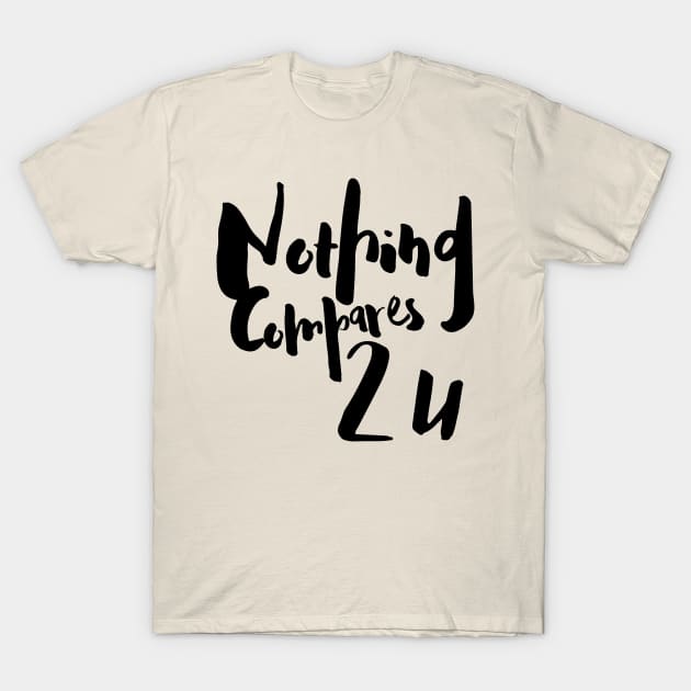 Nothing Compares 2 U Sinead O’Connor Design T-Shirt by Instereo Creative